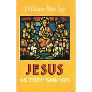 2nd Hand - Jesus As They Saw Him By William Barclay